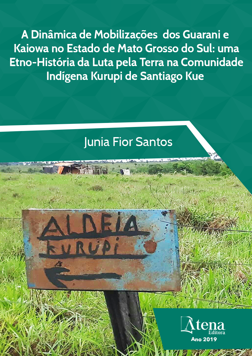 A Dinâmica de Mobilizações dos Guarani e Kaiowa no Estado de Mato Grosso do Sul Uma Etno-História da Luta pela Terra na Comunidade Indígena Kurupi de Santiago Kue