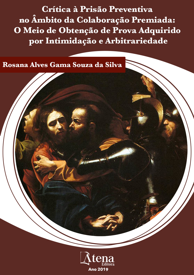 Crítica à Prisão Preventiva no Âmbito da Colaboração Premiada: O Meio de Obtenção de Prova Adquirido por Intimidação e Arbitrariedade