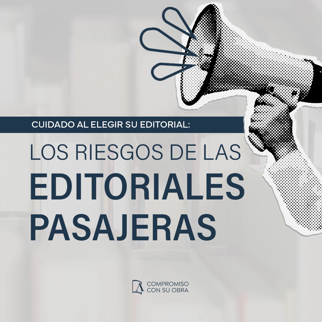 Cuidado al elegir su editorial: los riesgos de las editoriales pasajeras