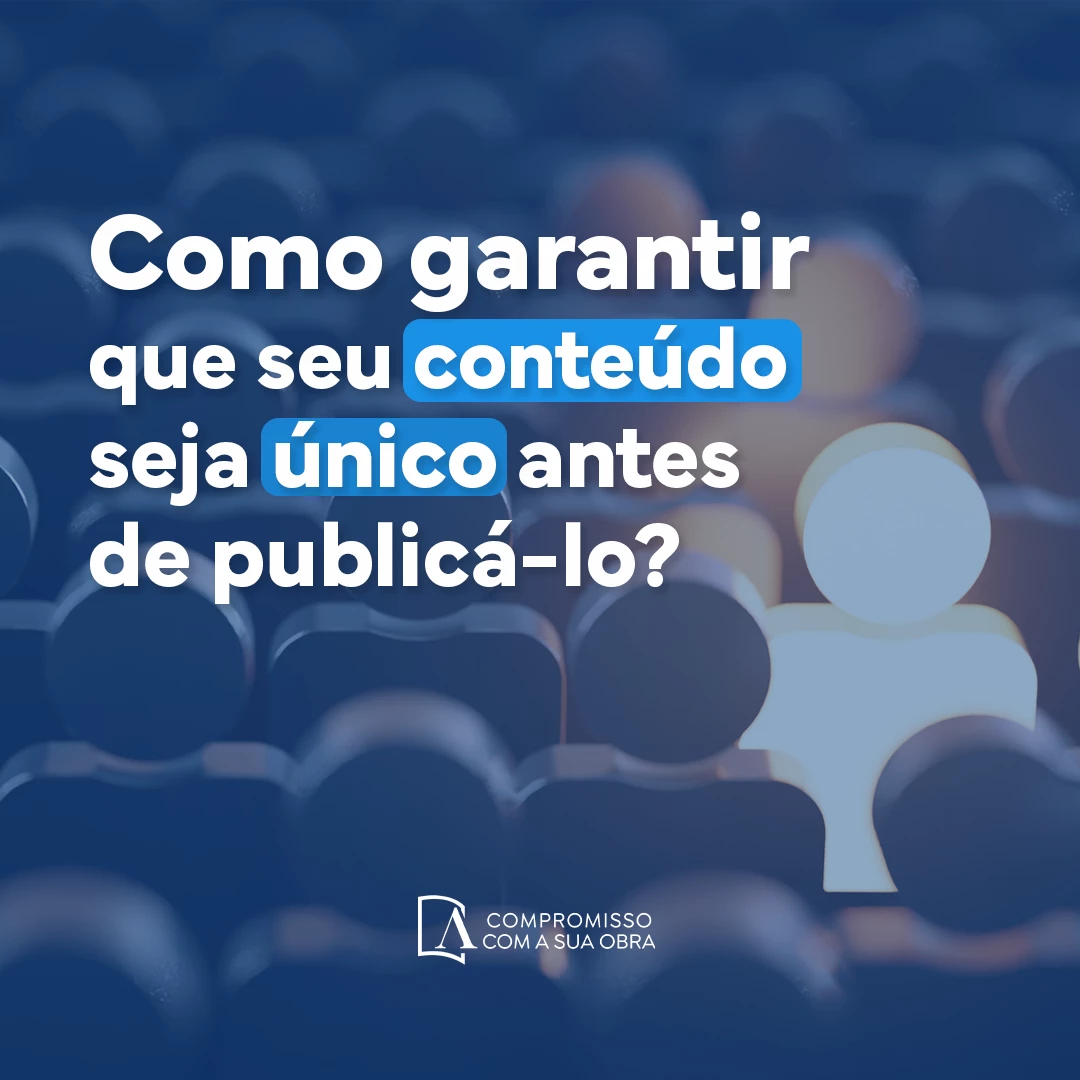 Como garantir que seu conteúdo seja único antes de publicá-lo?