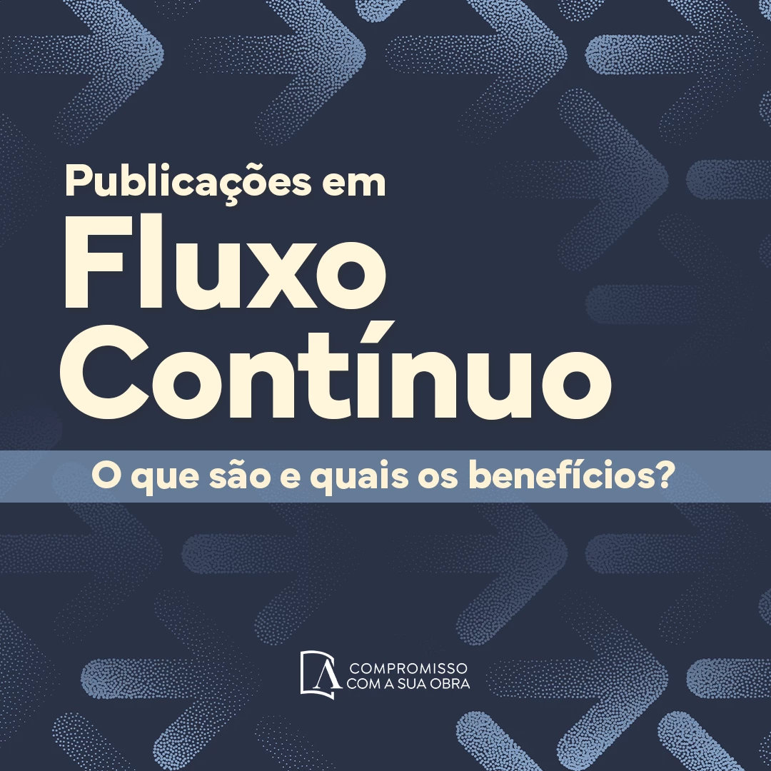 Publicações em Fluxo Contínuo: O que são e quais os benefícios?