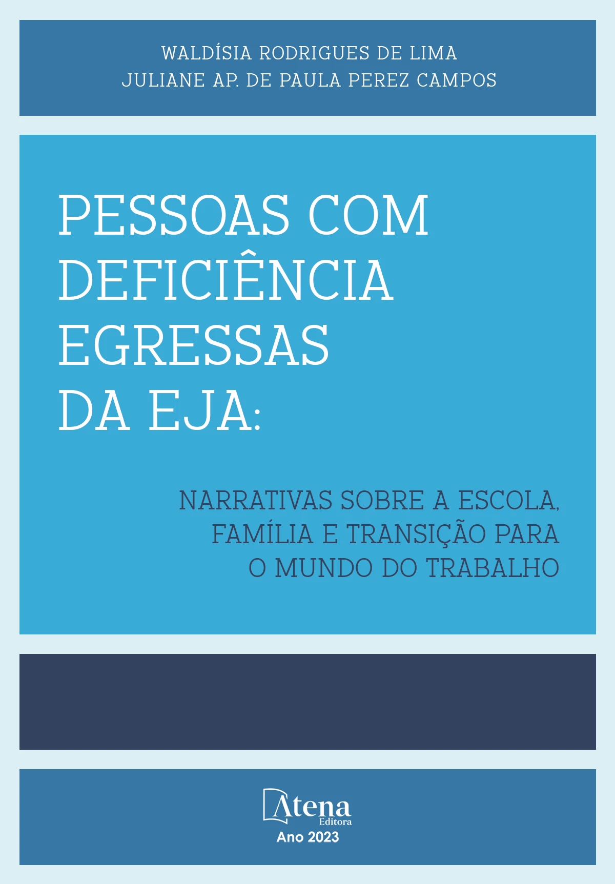 capa do ebook Pessoas com deficiência egressas da EJA: narrativas sobre a escola, família e transição para o mundo do trabalho
