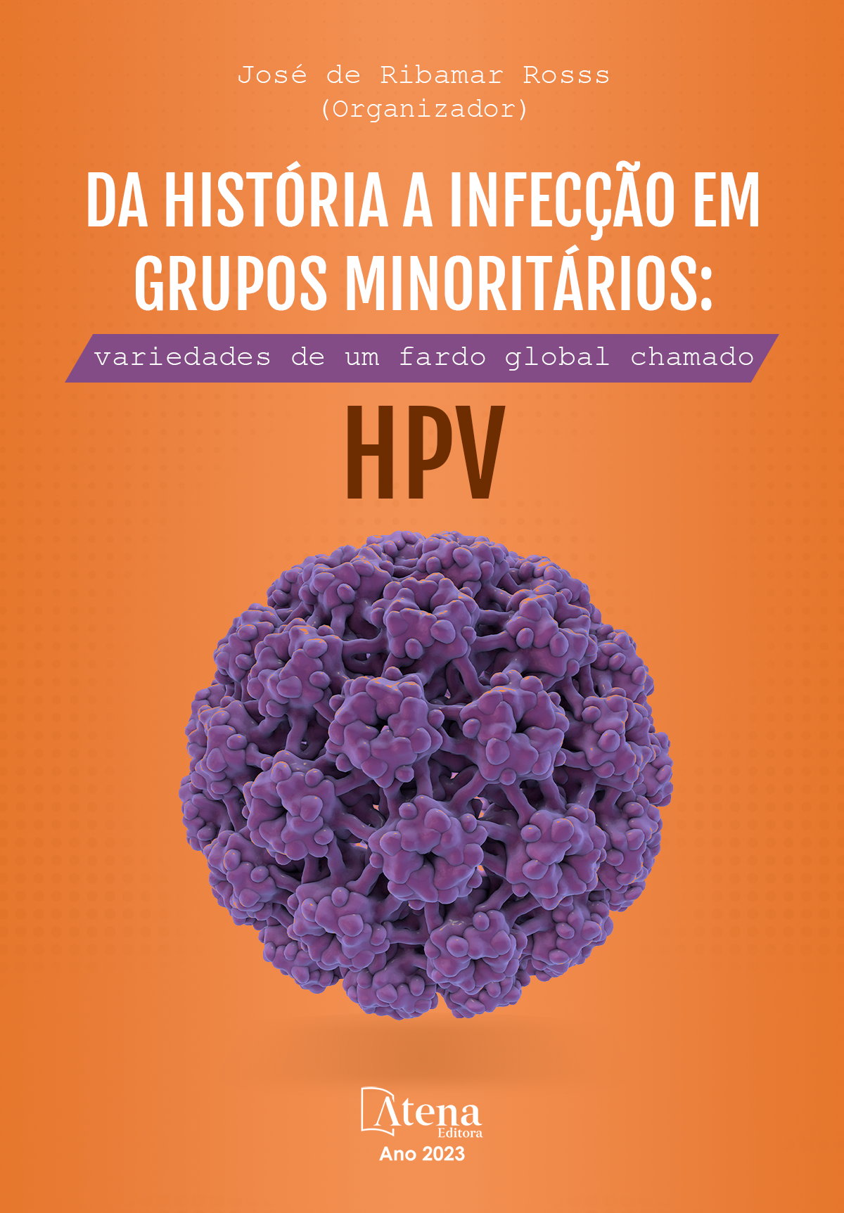 Da história a infecção em grupos minoritários: variedades de um fardo global chamado HPV
