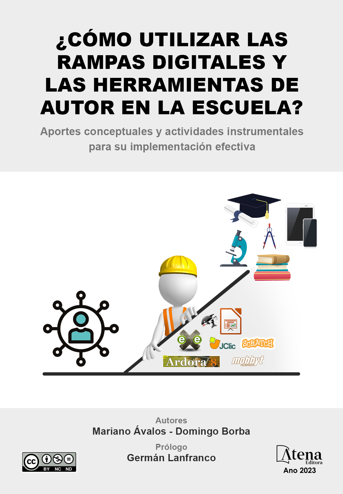 ¿CÓMO UTILIZAR LAS RAMPAS DIGITALES Y LAS HERRAMIENTAS DE AUTOR EN LA ESCUELA? Aportes conceptuales y actividades instrumentales para su implementación efectiva
