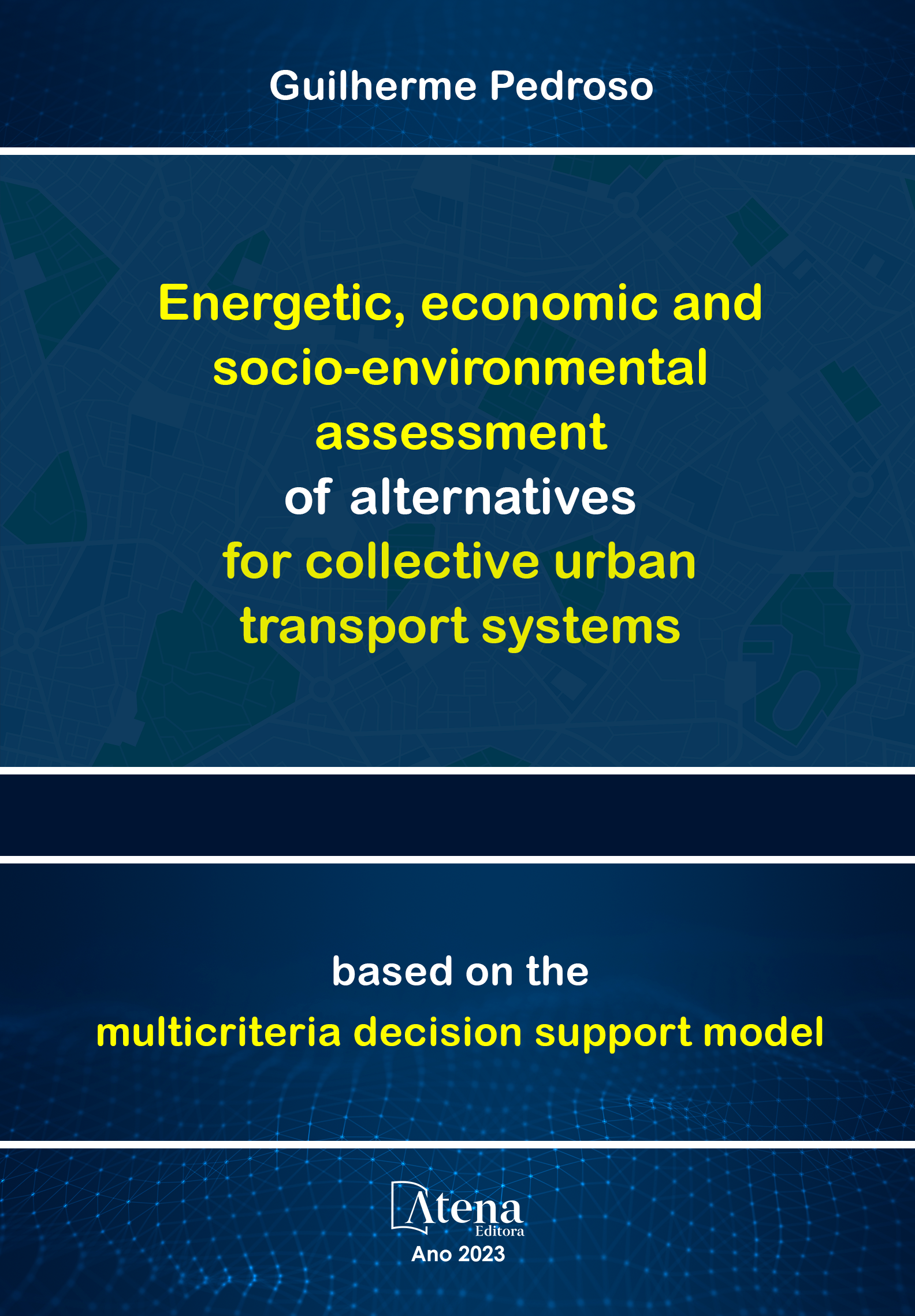 Energetic, economic and socio-environmental assessment of alternatives for collective urban transport systems based on the multicriteria decision support model
