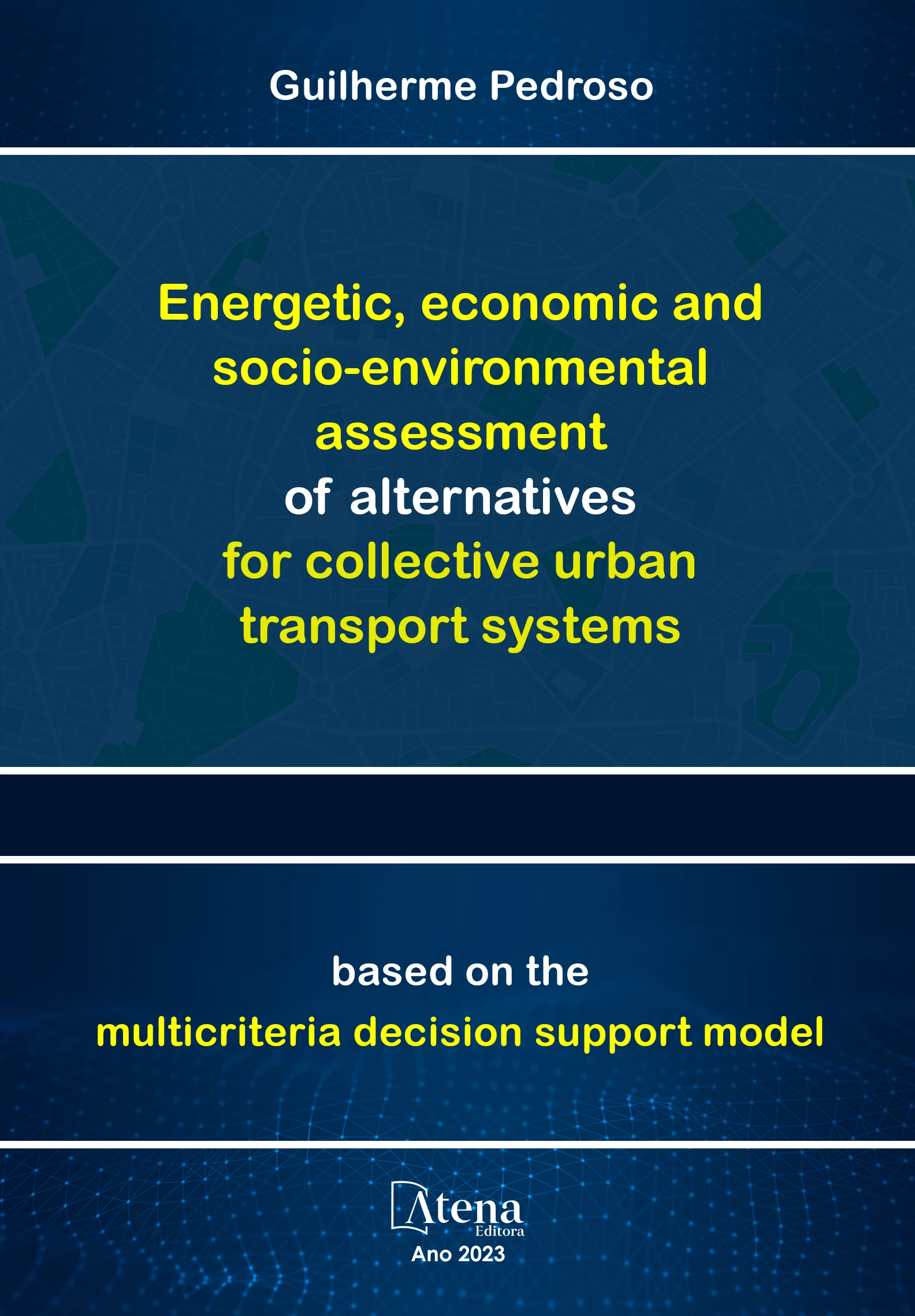 capa do ebook Energetic, economic and socio-environmental assessment of alternatives for collective urban transport systems based on the multicriteria decision support model