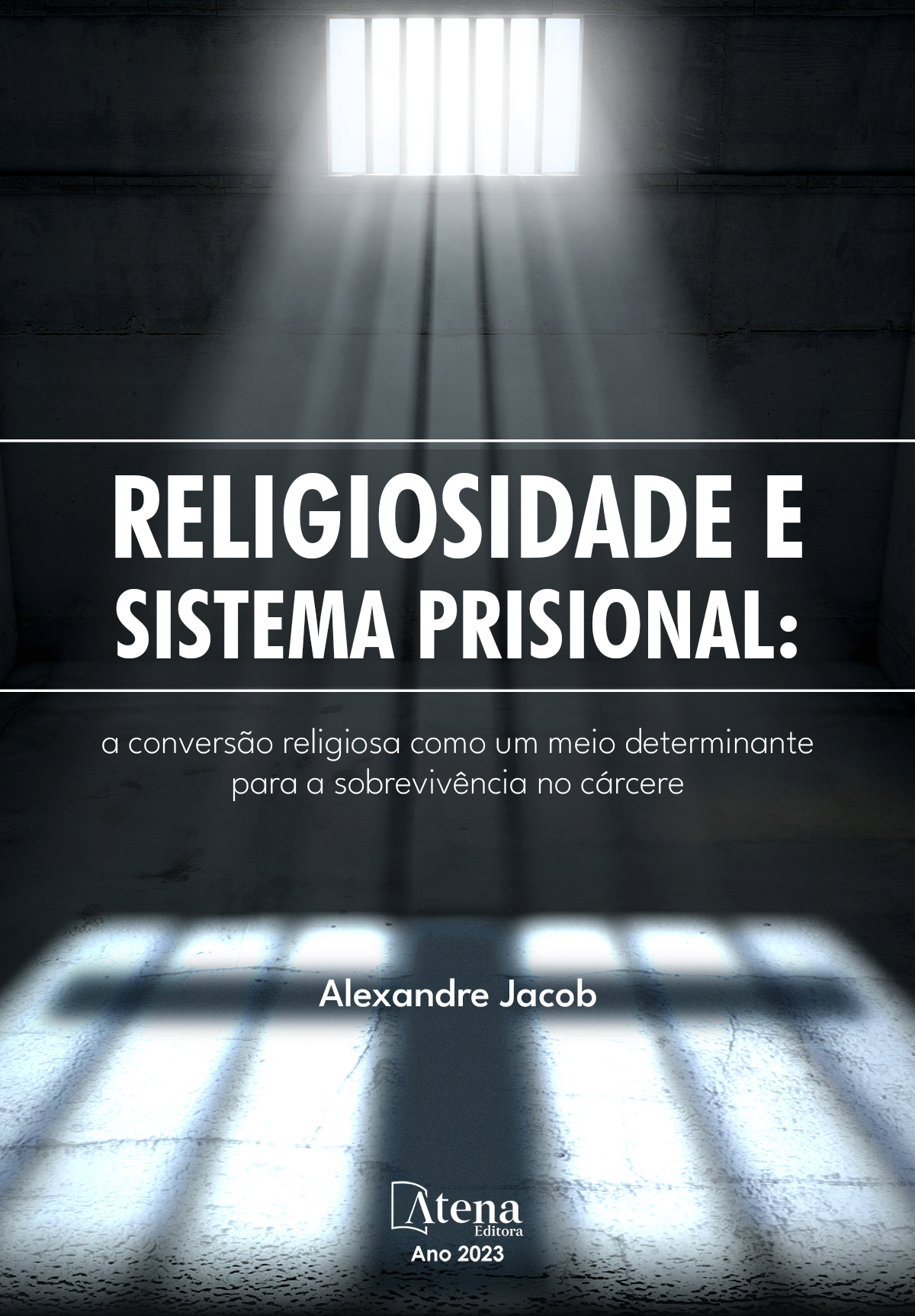 Religiosidade e sistema prisional: a conversão religiosa como um meio determinante para a sobrevivência no cárcere