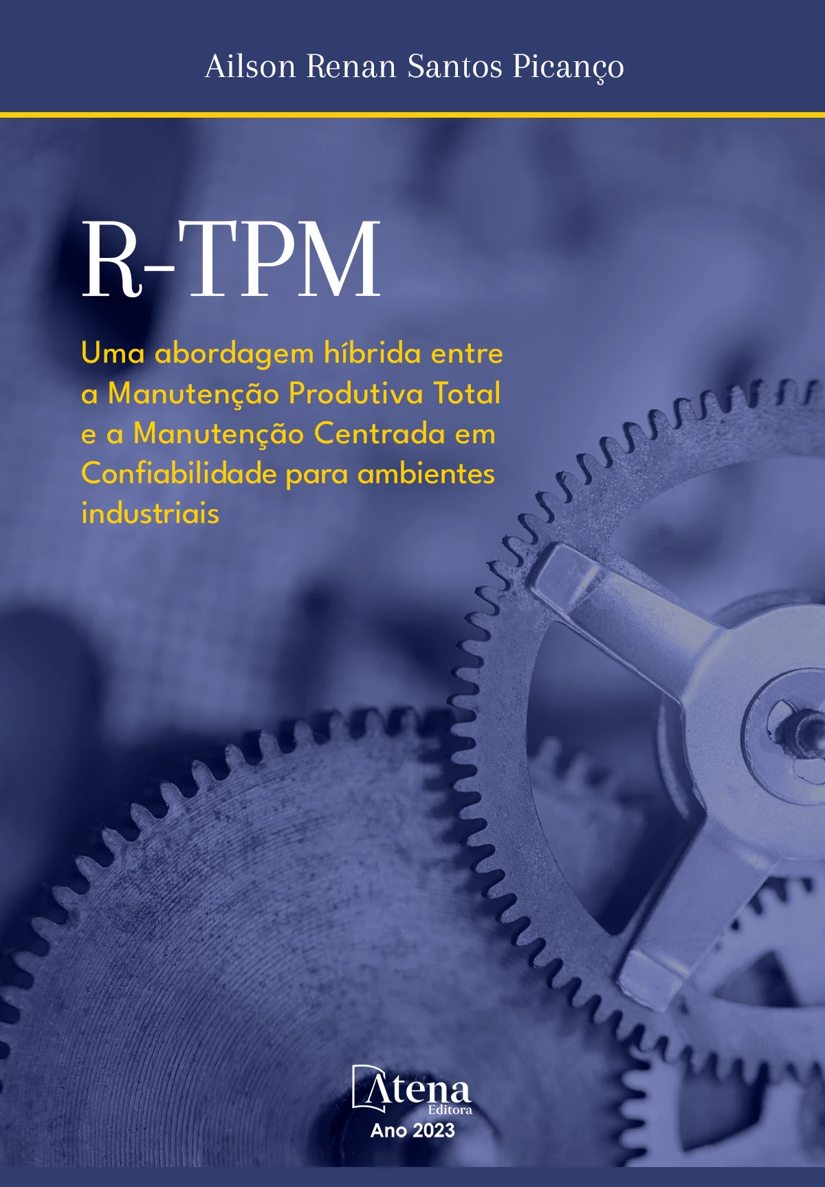 capa do ebook Uma abordagem híbrida entre a manutenção produtiva total e a manutenção centrada em confiabilidade para ambientes industriais