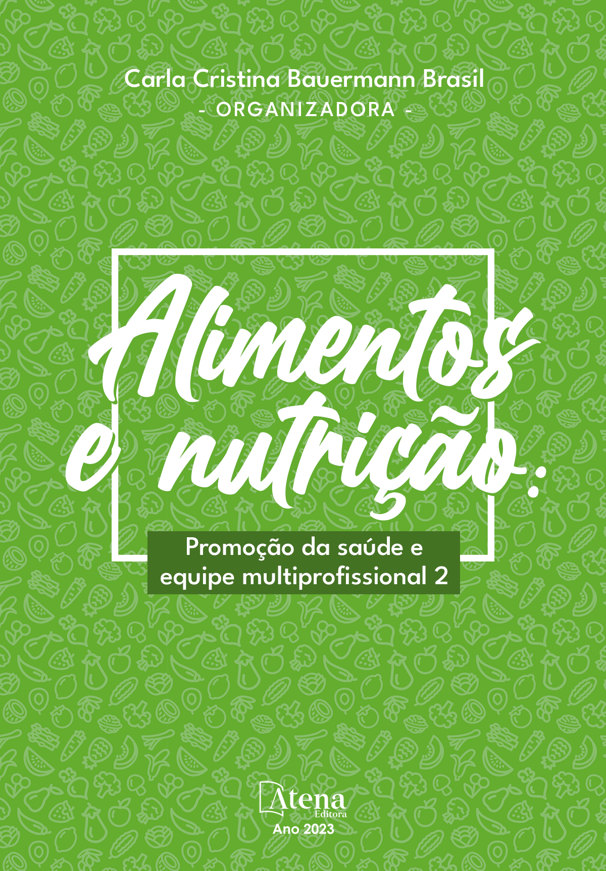 Alimentos e nutrição: Promoção da saúde e equipe multiprofissional 2