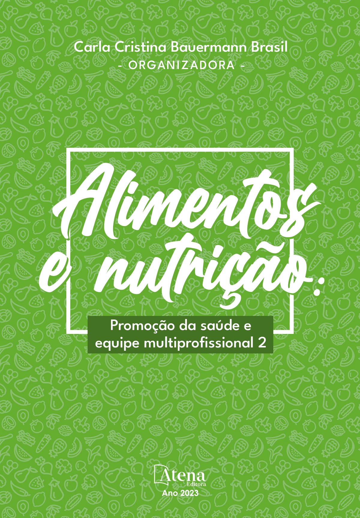 capa do ebook Alimentos e nutrição: Promoção da saúde e equipe multiprofissional 2