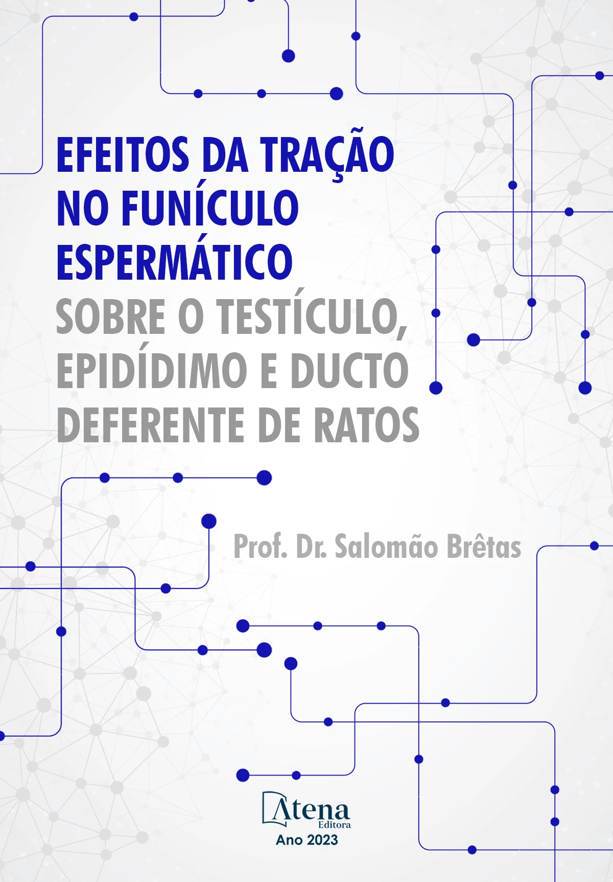 capa do ebook Efeitos da tração no funículo espermático sobre o testículo, epidídimo e ducto deferente de ratos