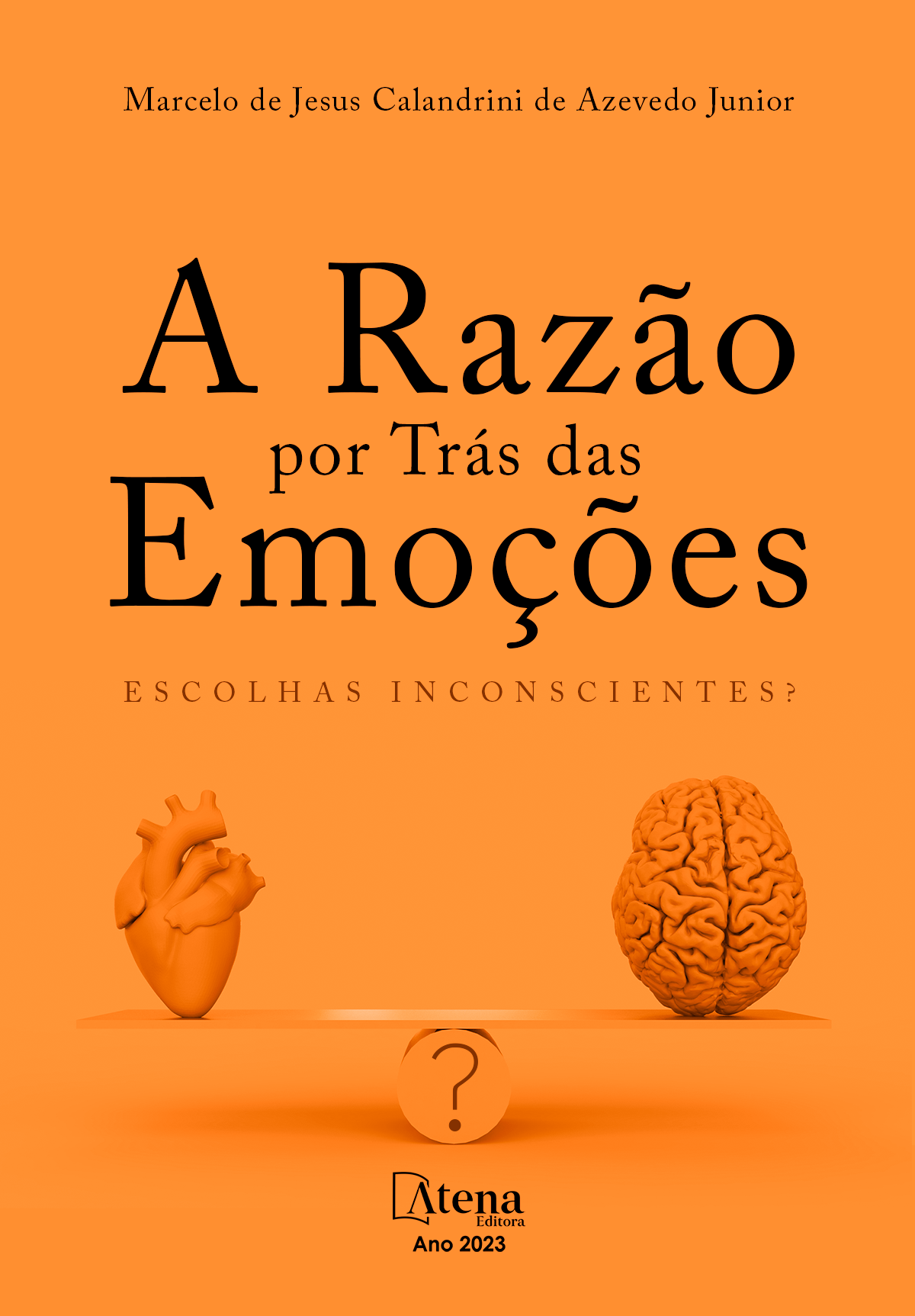 A razão por trás das emoções – Escolhas inconscientes?
