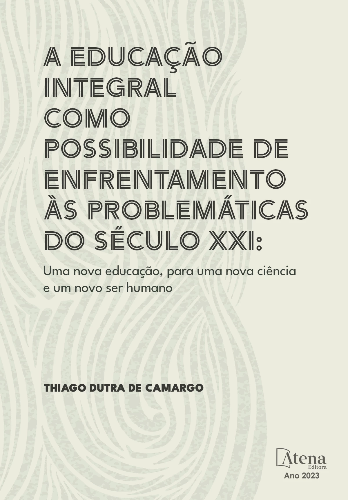 capa do ebook A educação integral como possibilidade de enfrentamento às problemáticas do século XXI: uma nova educação, para uma nova ciência e um novo ser humano