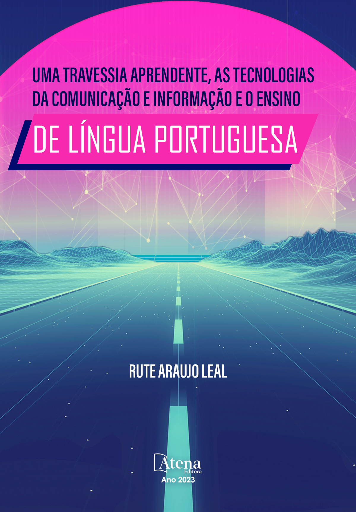 Uma travessia aprendente, as tecnologias da comunicação e informação e o ensino de Língua Portuguesa
