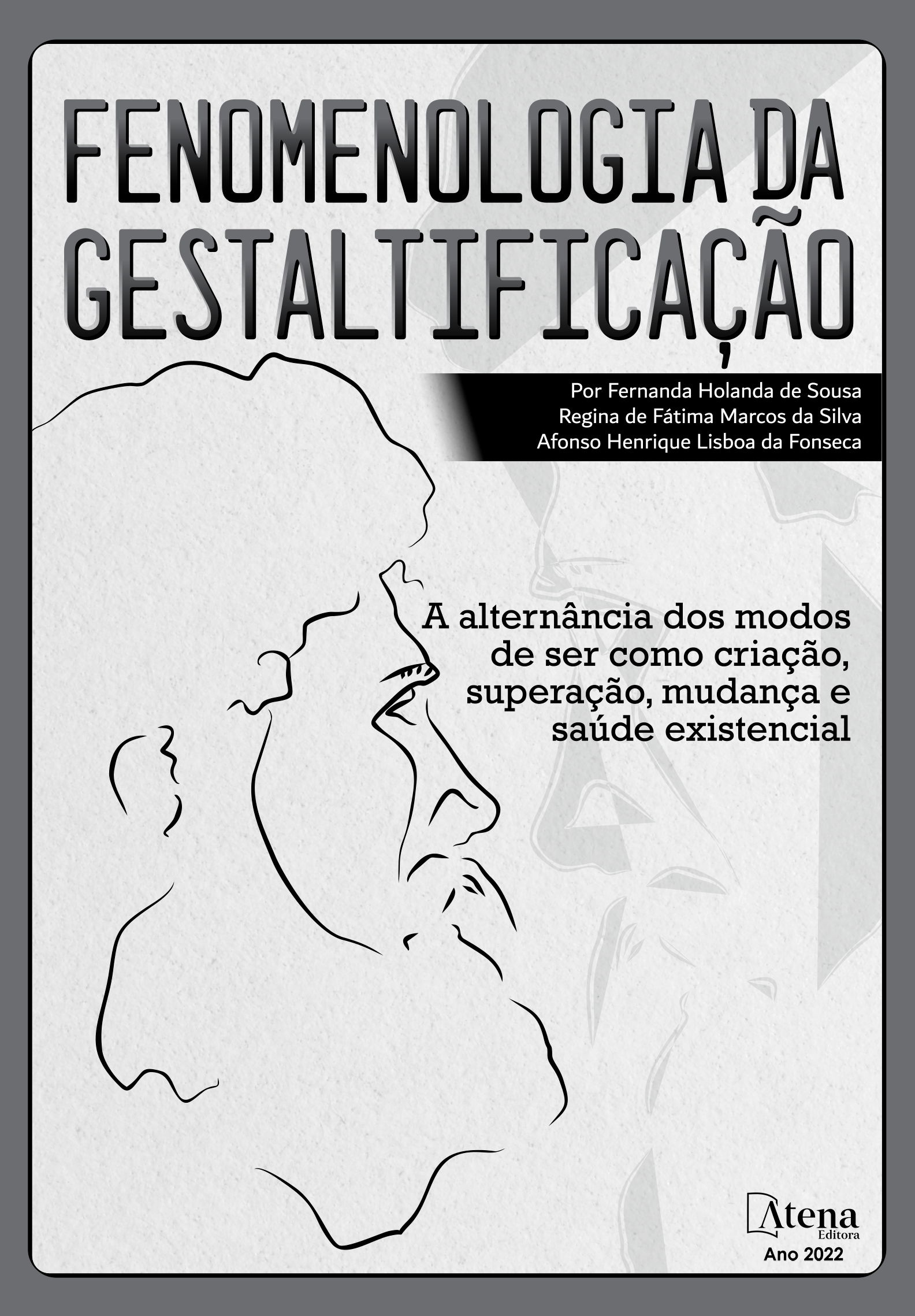 Fenomenologia da Gestaltificação: a alternância dos modos de ser como criação, superação, mudança e saúde existencial
