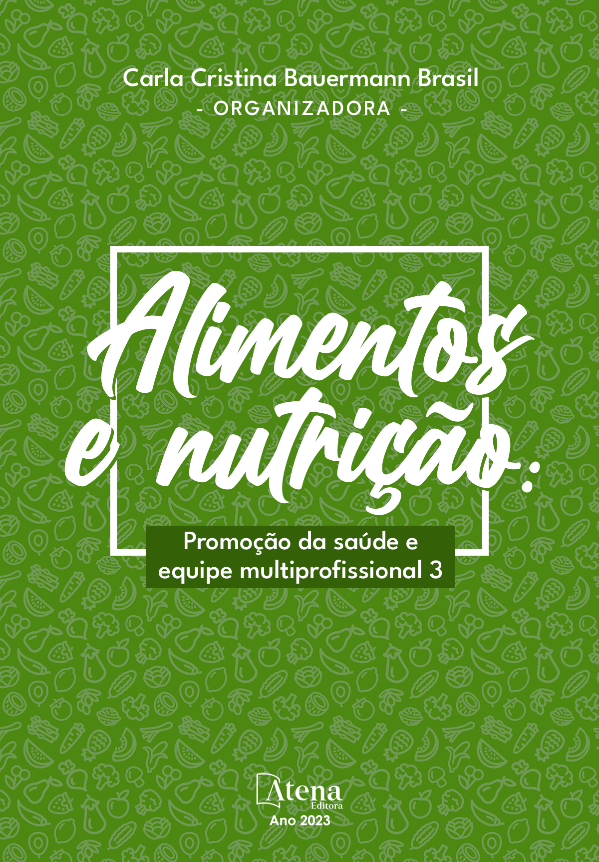 Alimentos e nutrição: Promoção da saúde e equipe multiprofissional 3