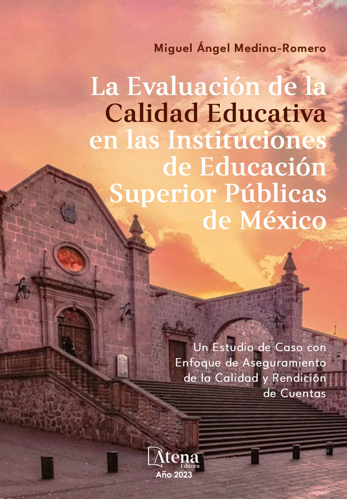 capa do ebook La Evaluación de la Calidad Educativa en las Instituciones de Educación Superior Públicas de México: Un Estudio de Caso con Enfoque de Aseguramiento de la Calidad y Rendición de Cuentas