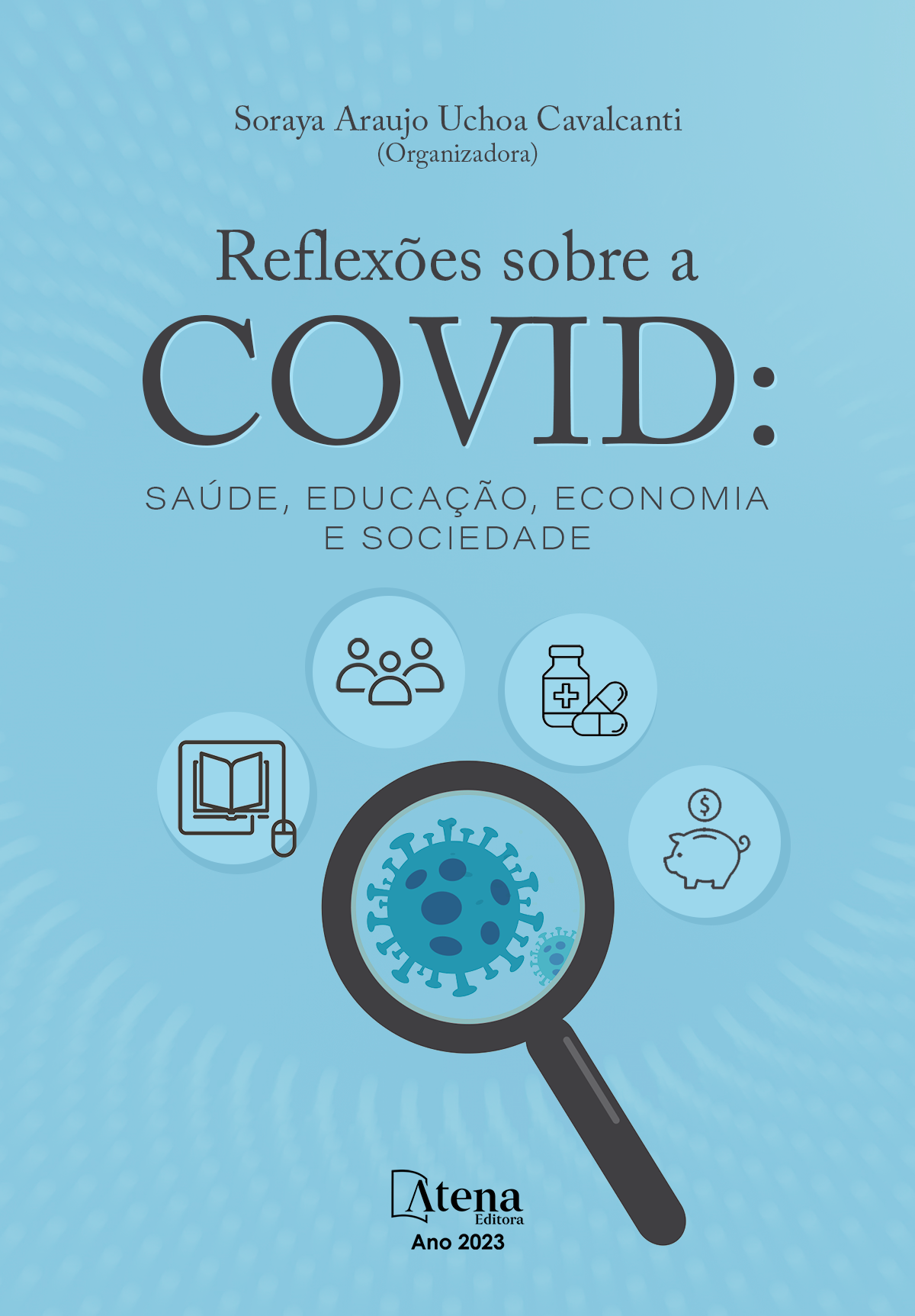 Reflexões sobre a COVID-19: saúde, educação, economia e sociedade