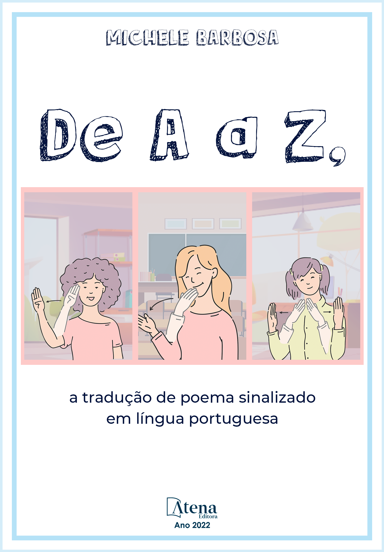De A a Z, a tradução de poema sinalizado em língua portuguesa