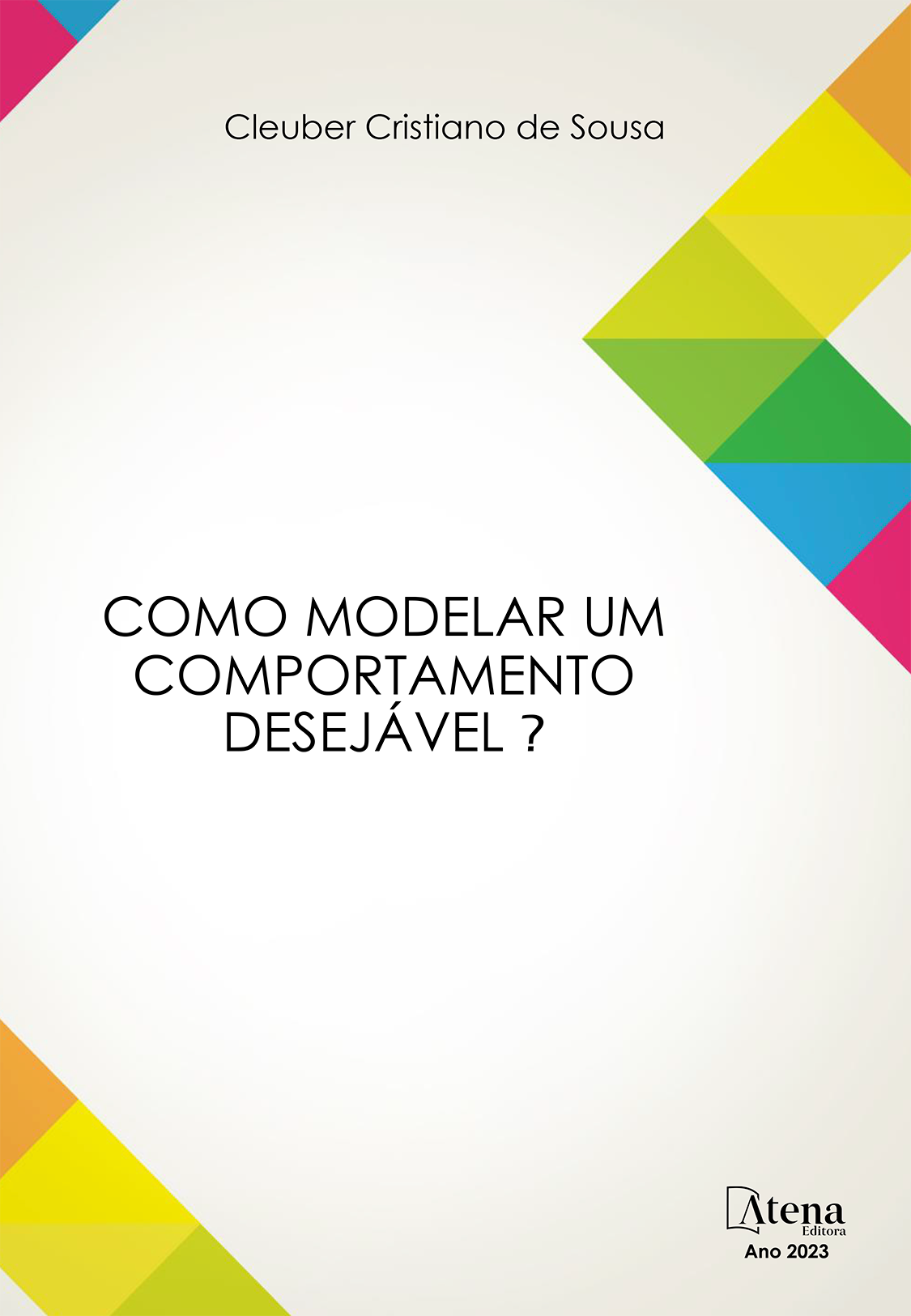 Como modelar um comportamento desejável?