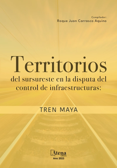 Territorios del sursureste en la disputa del control de infraestructuras: Tren Maya