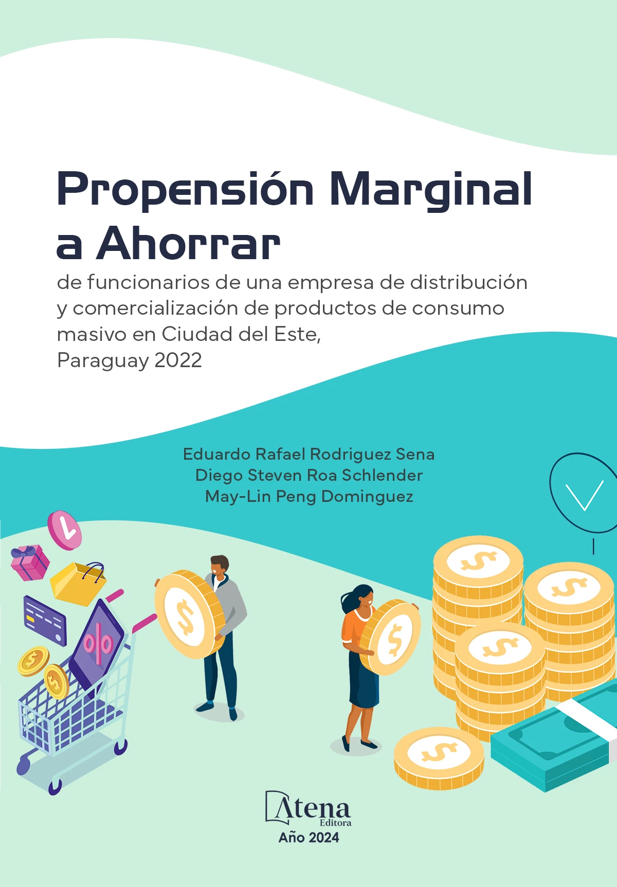 capa do ebook Propensión Marginal a Ahorrar de funcionarios de una empresa de distribución y comercialización de productos de consumo masivo en Ciudad del Este, Paraguay 2022