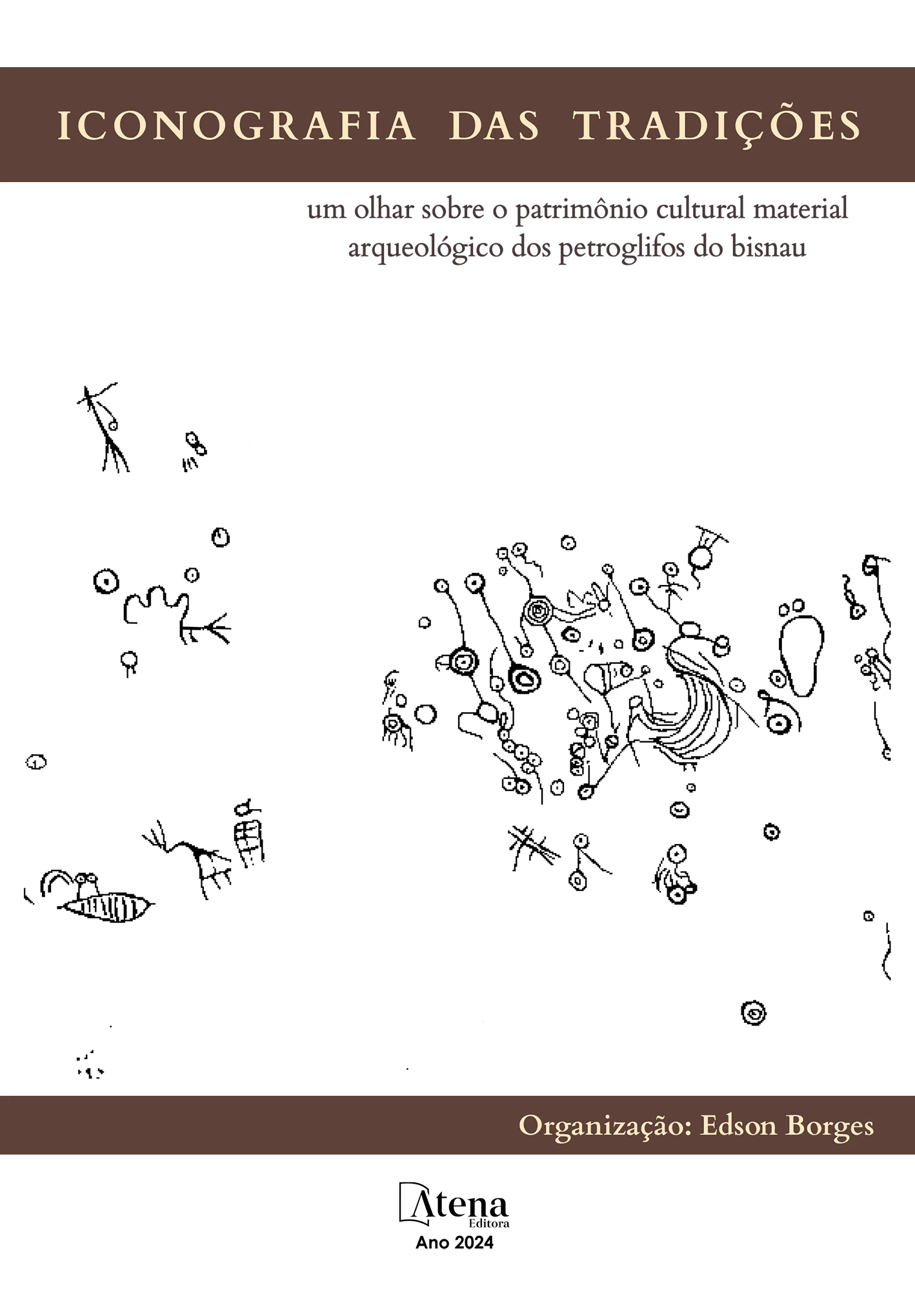 capa do ebook ICONOGRAFIA DAS TRADIÇÕES: UM OLHAR SOBRE O PATRIMÔNIO CULTURAL MATERIAL ARQUEOLÓGICO DOS PETRÓGLIFOS DO BISNAU