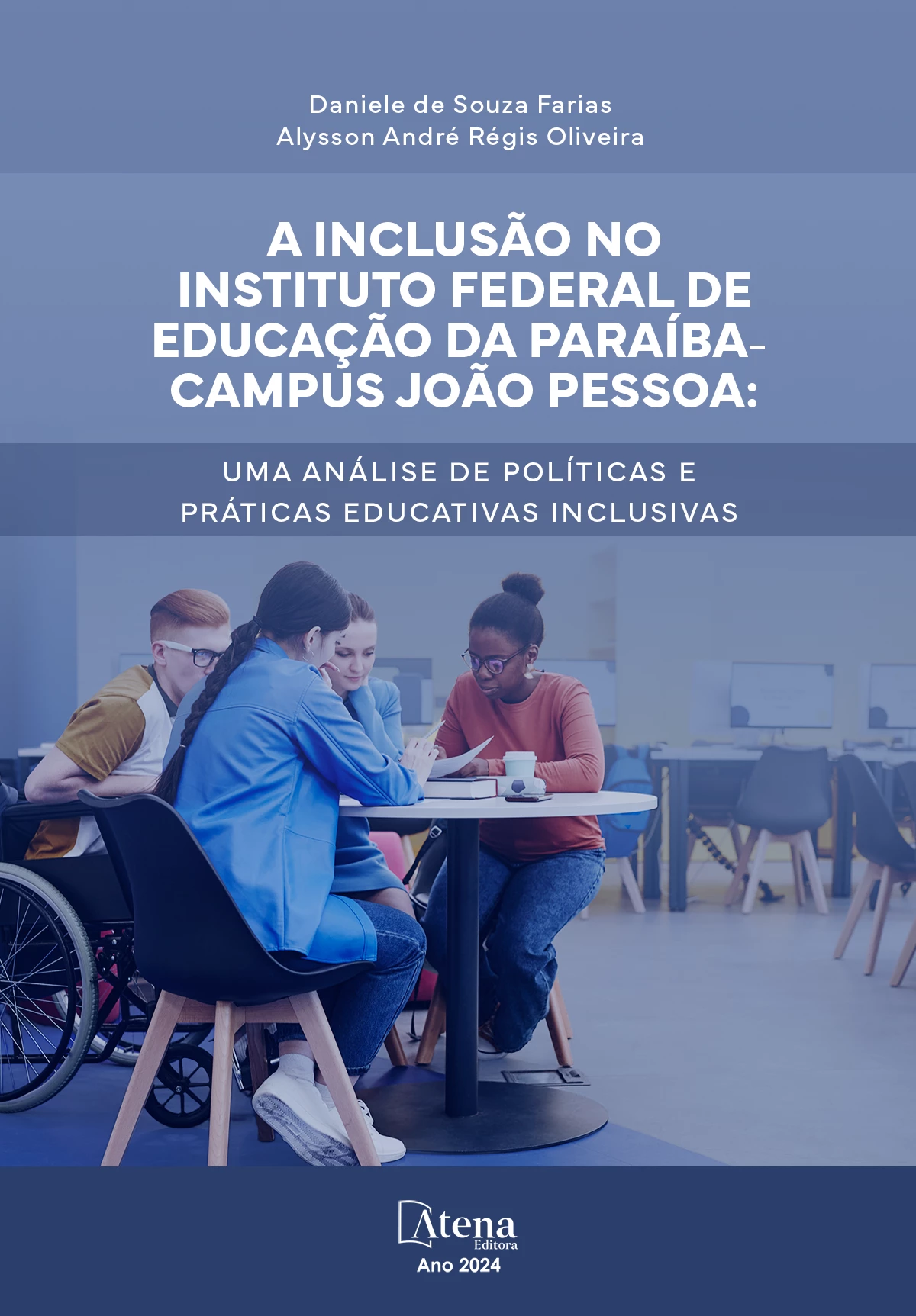 capa do ebook A inclusão no Instituto Federal de Educação da Paraíba – Campus João Pessoa: uma análise de políticas e práticas educativas inclusivas