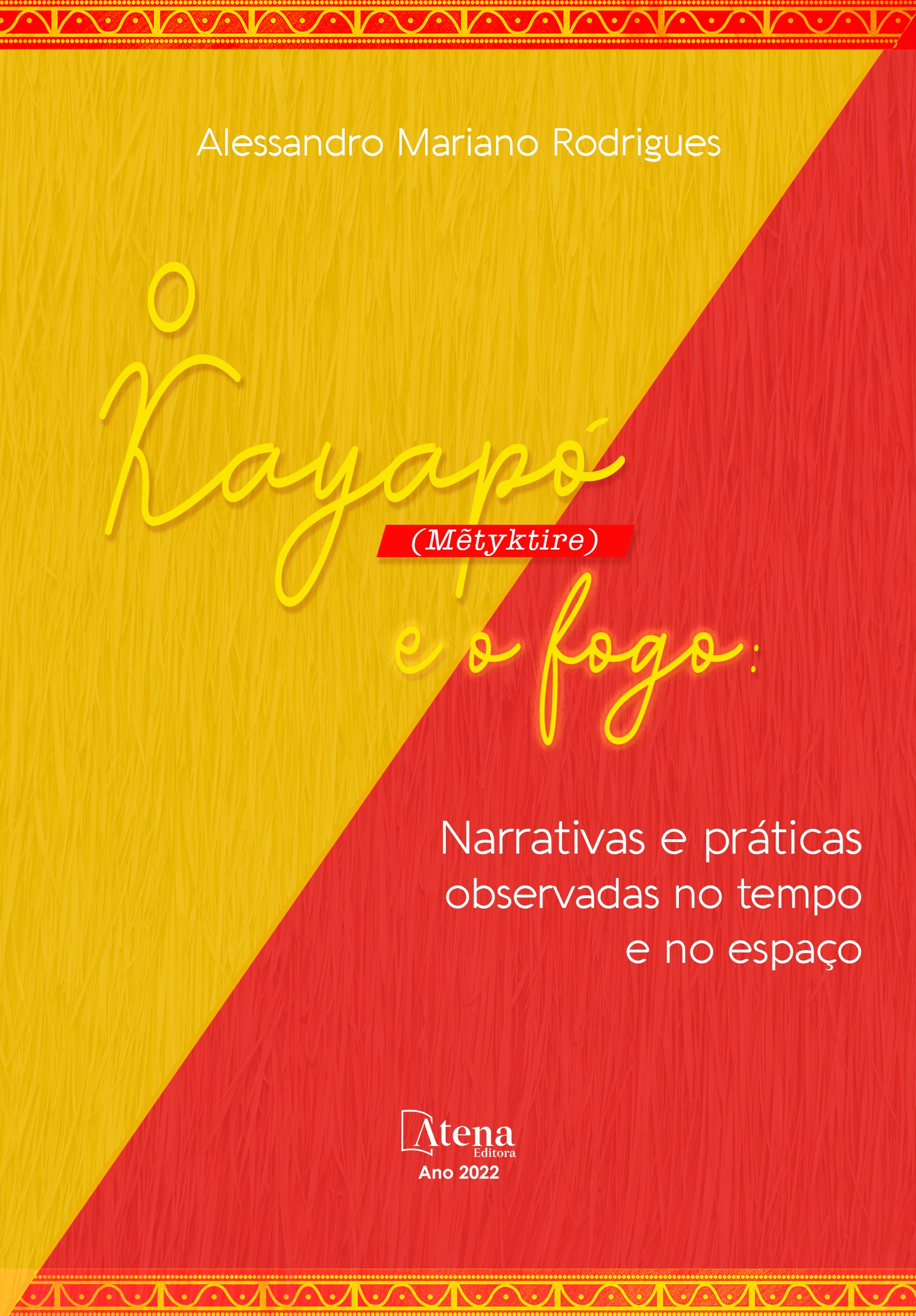 capa do ebook O Kayapó (Mẽtyktire) e o fogo: narrativas e práticas observadas no tempo e no espaço