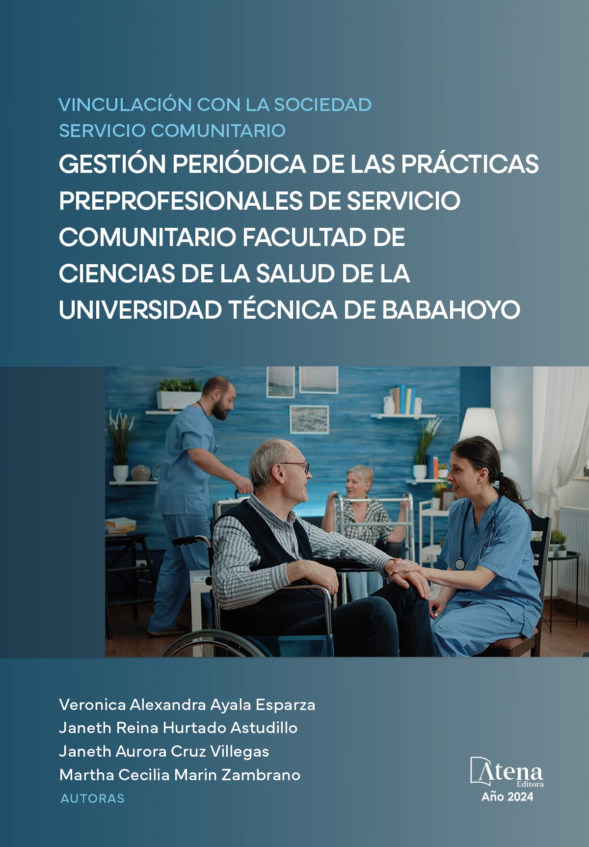 capa do ebook Vinculación con la sociedad servicio comunitario - Gestión periódica de las prácticas preprofesionales de servicio comunitario facultad de ciencias de la salud de la Universidad Técnica de Babahoyo
