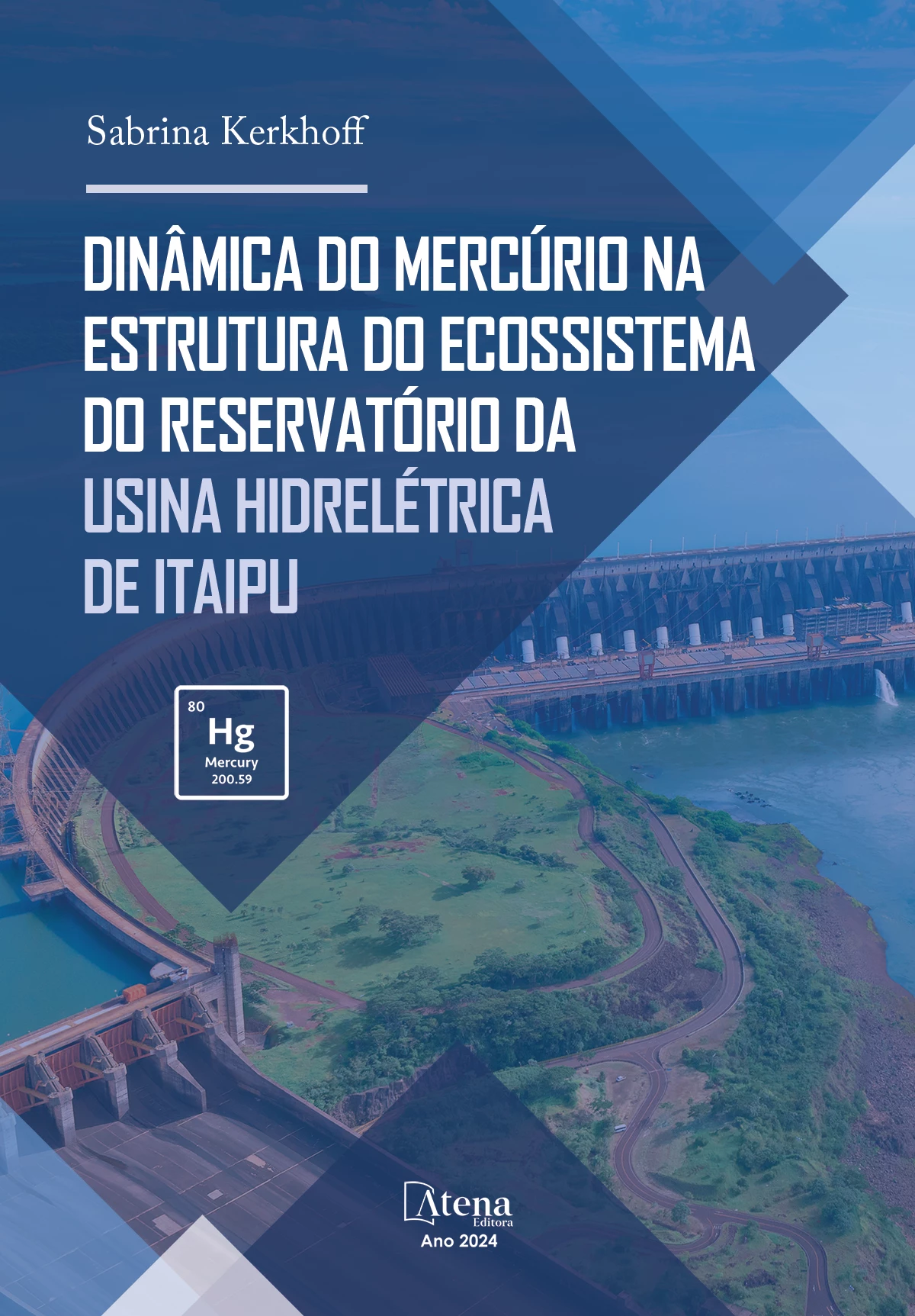 capa do ebook Dinâmica do Mercúrio na Estrutura do Ecossistema Aquático do Reservatório da Usina Hidrelétrica de Itaipu