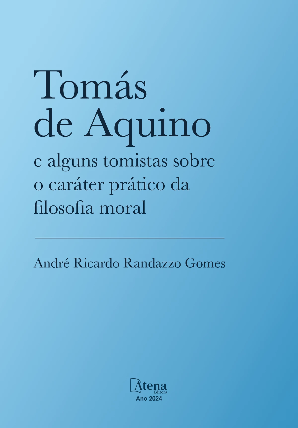 capa do ebook Tomás de Aquino e alguns tomistas sobre o caráter prático da filosofia moral