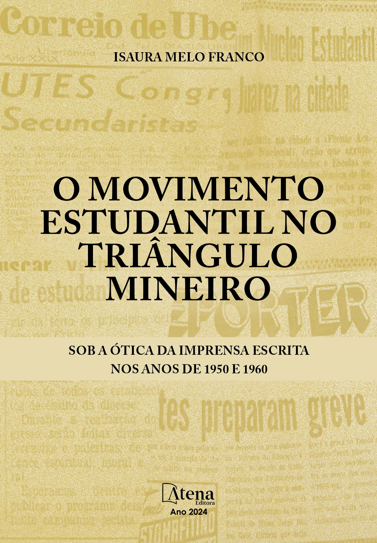 capa do ebook O movimento estudantil no Triângulo Mineiro sob a ótica da imprensa escrita nos anos de 1950 e 1960