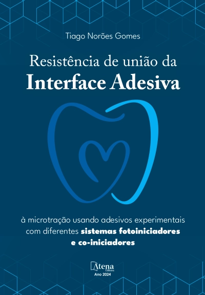 Resistência de união da interface adesiva à microtração usando adesivos experimentais com diferentes sistemas fotoiniciadores e co-iniciadores