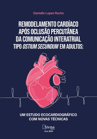 Remodelamento cardíaco após oclusão percutânea da comunicação interatrial tipo ostium secundum em adultos: um estudo ecocardiográfico com novas técnicas