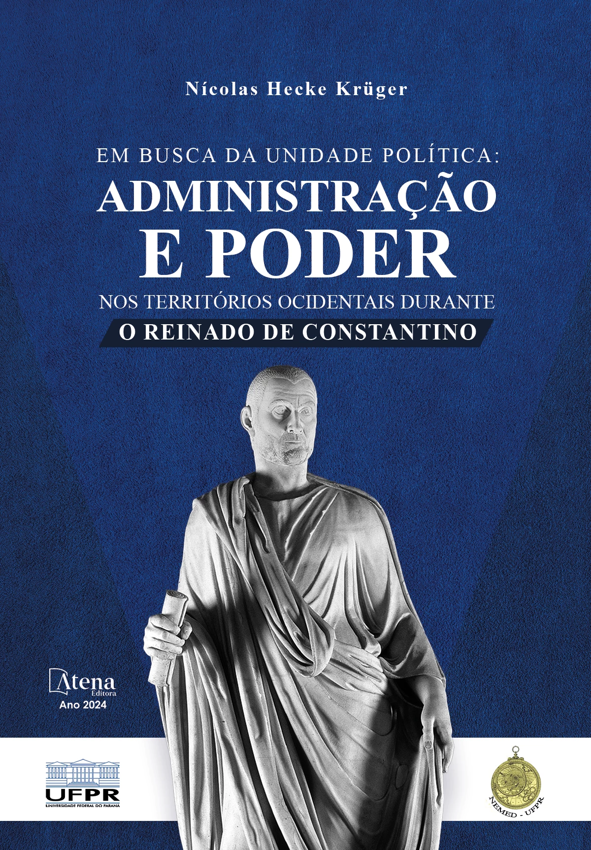 capa do ebook Em busca da unidade política: administração e poder nos territórios ocidentais durante o reinado de Constantino