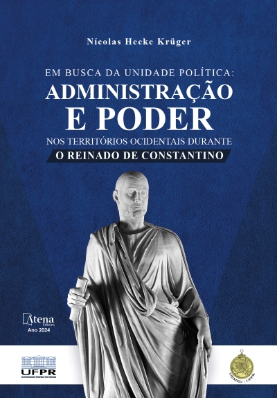 Em busca da unidade política: administração e poder nos territórios ocidentais durante o reinado de Constantino