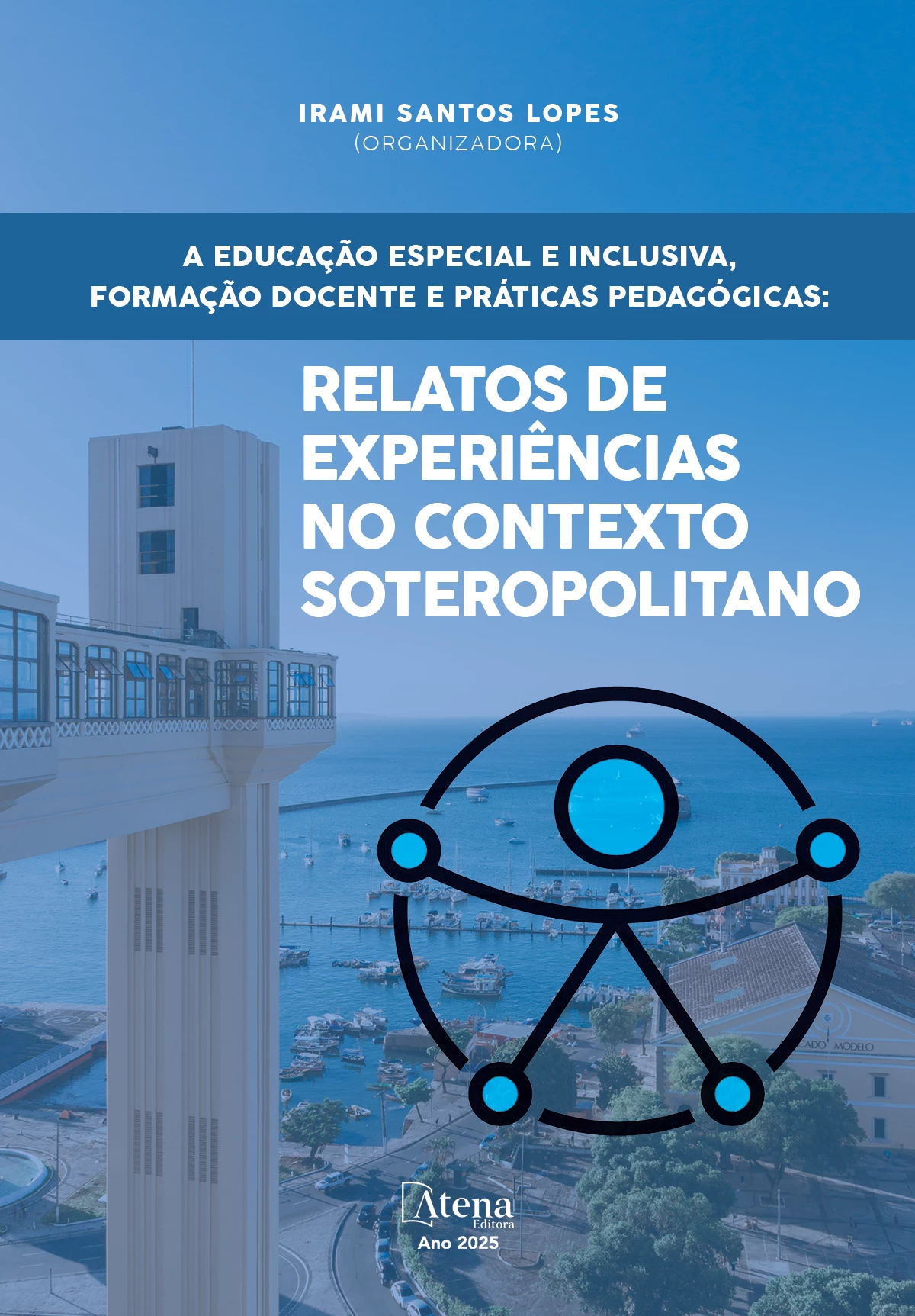 capa do ebook A educação especial e inclusiva, formação docente e práticas pedagógicas: relatos de experiências no contexto soteropolitano