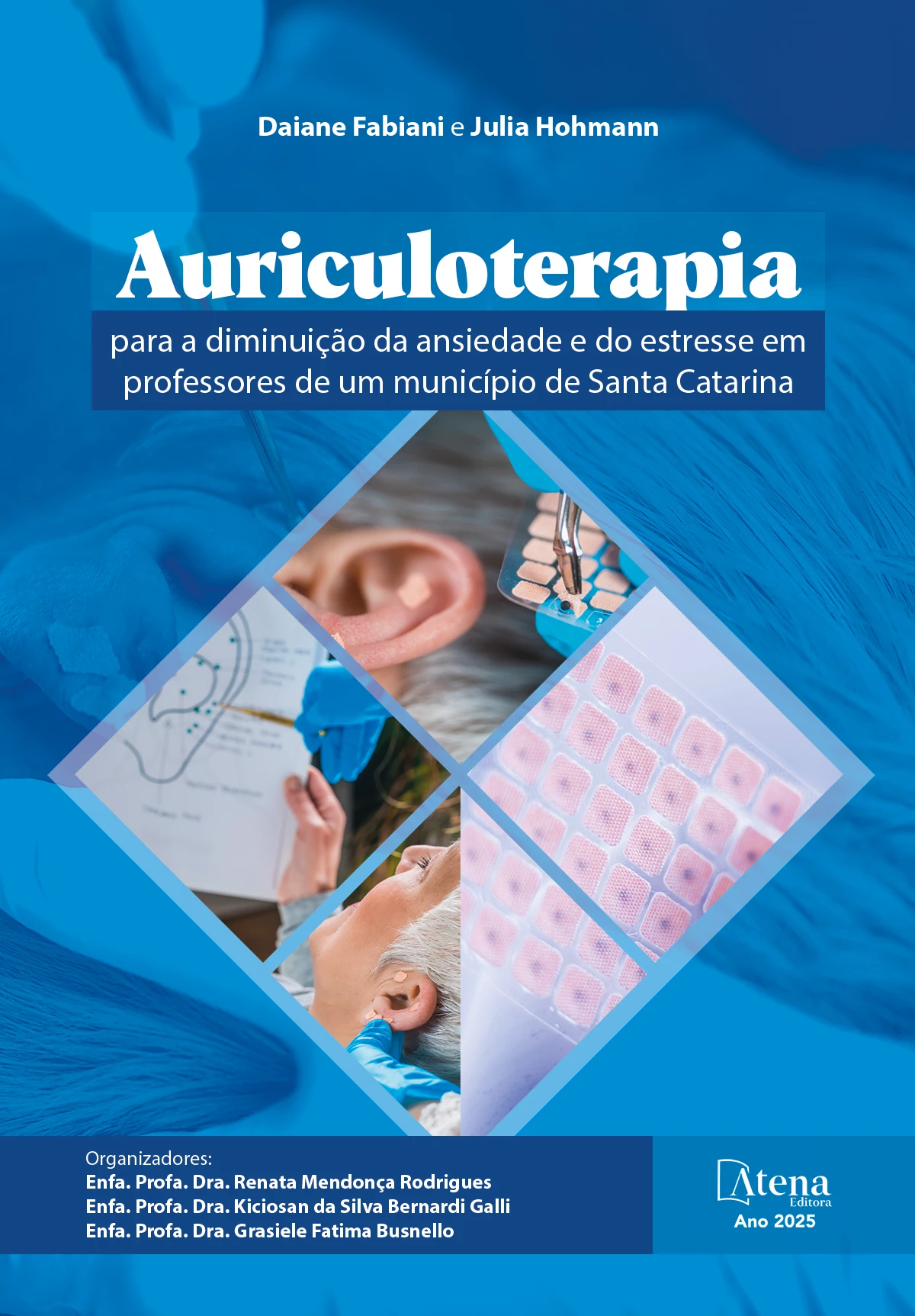 capa do ebook Auriculoterapia para a diminuição da ansiedade e do estresse em professores de um município de Santa Catarina