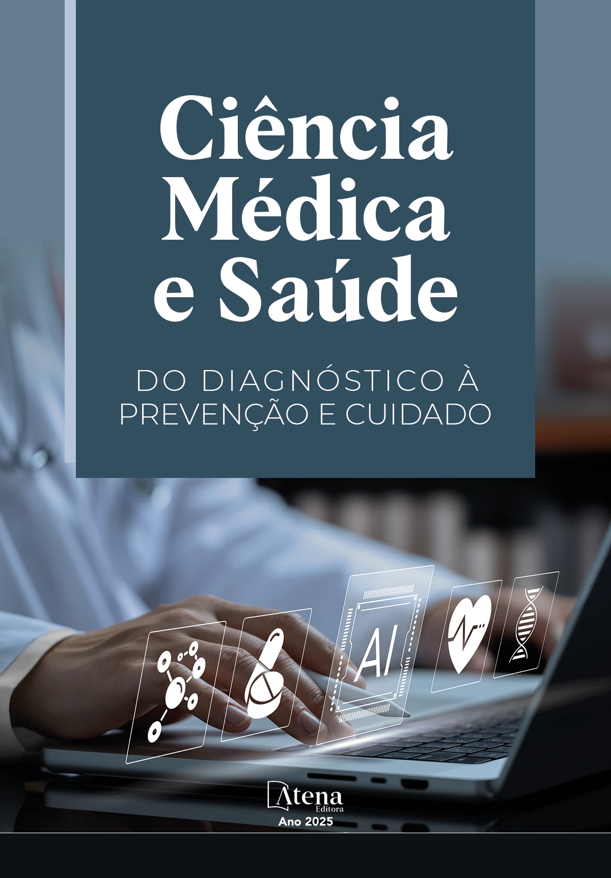 capa do ebook Ciência Médica e Saúde: Do diagnóstico à prevenção e cuidado