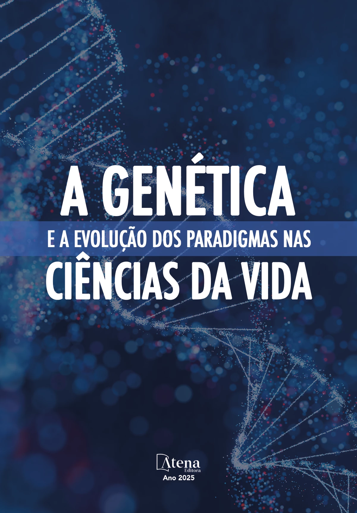 capa do ebook A Genética e a evolução dos paradigmas nas Ciências da Vida