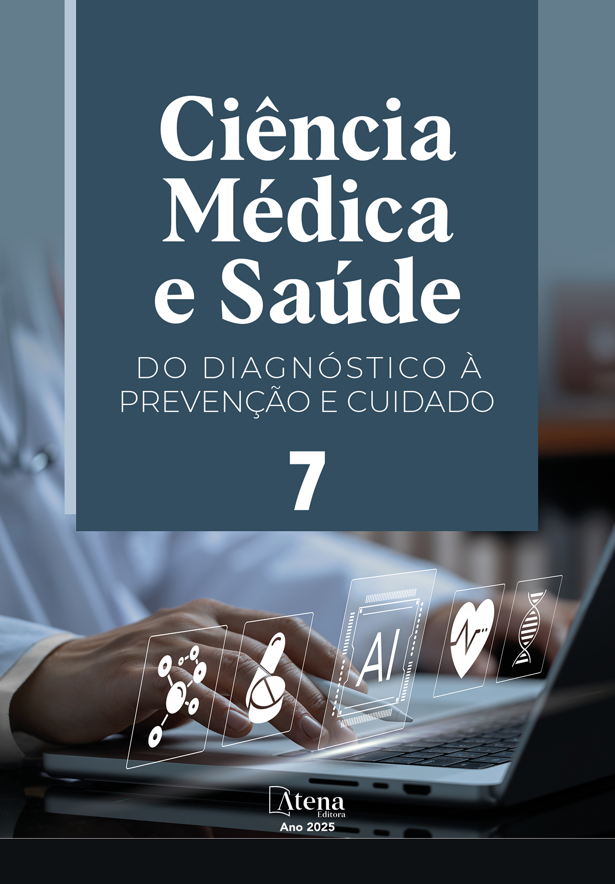 Ciência Médica e Saúde: Do diagnóstico à prevenção e cuidado 7