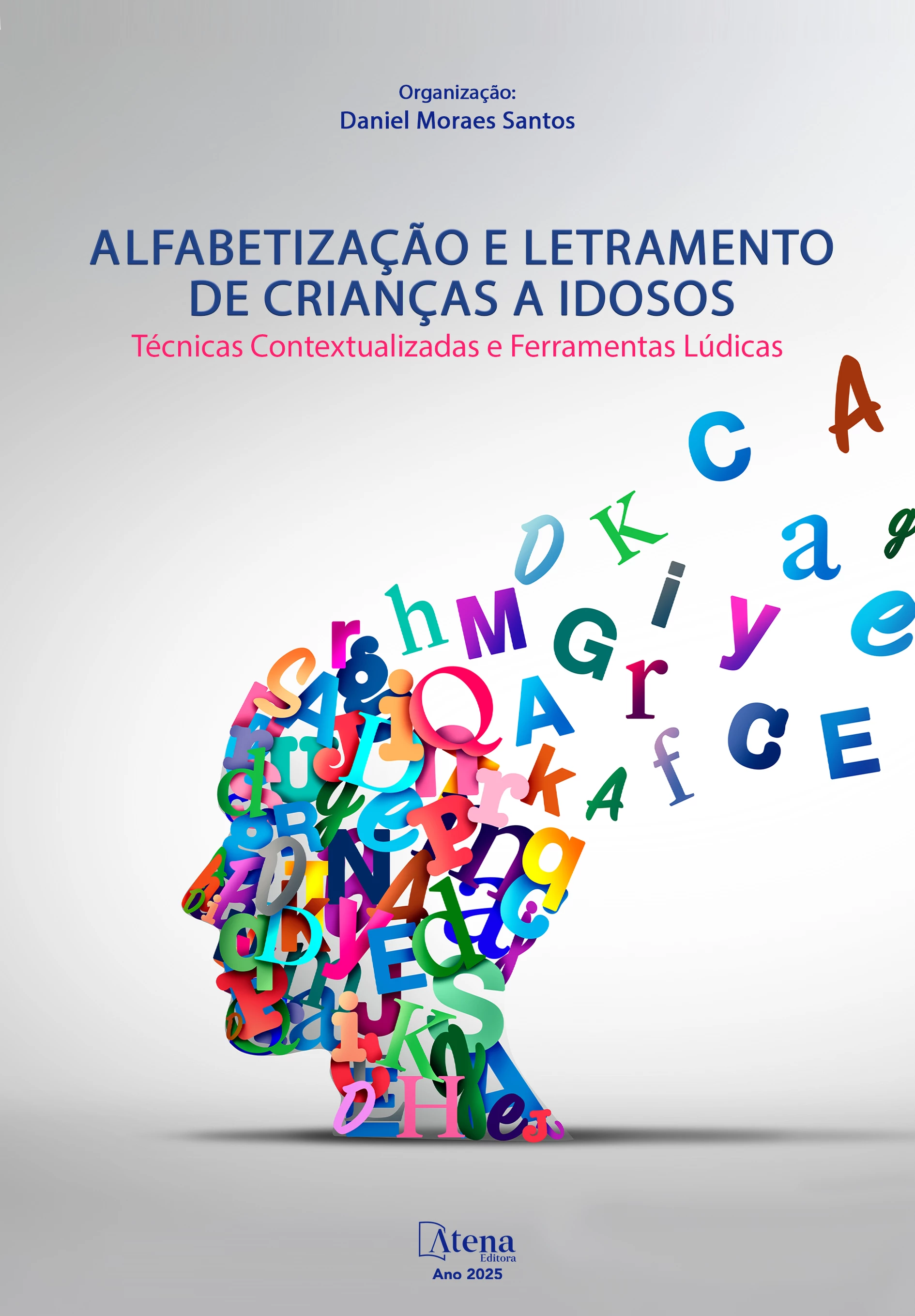 capa do ebook Alfabetização e Letramento de crianças a idosos: Técnicas e Ferramentas Lúdicas e Contextualizadas