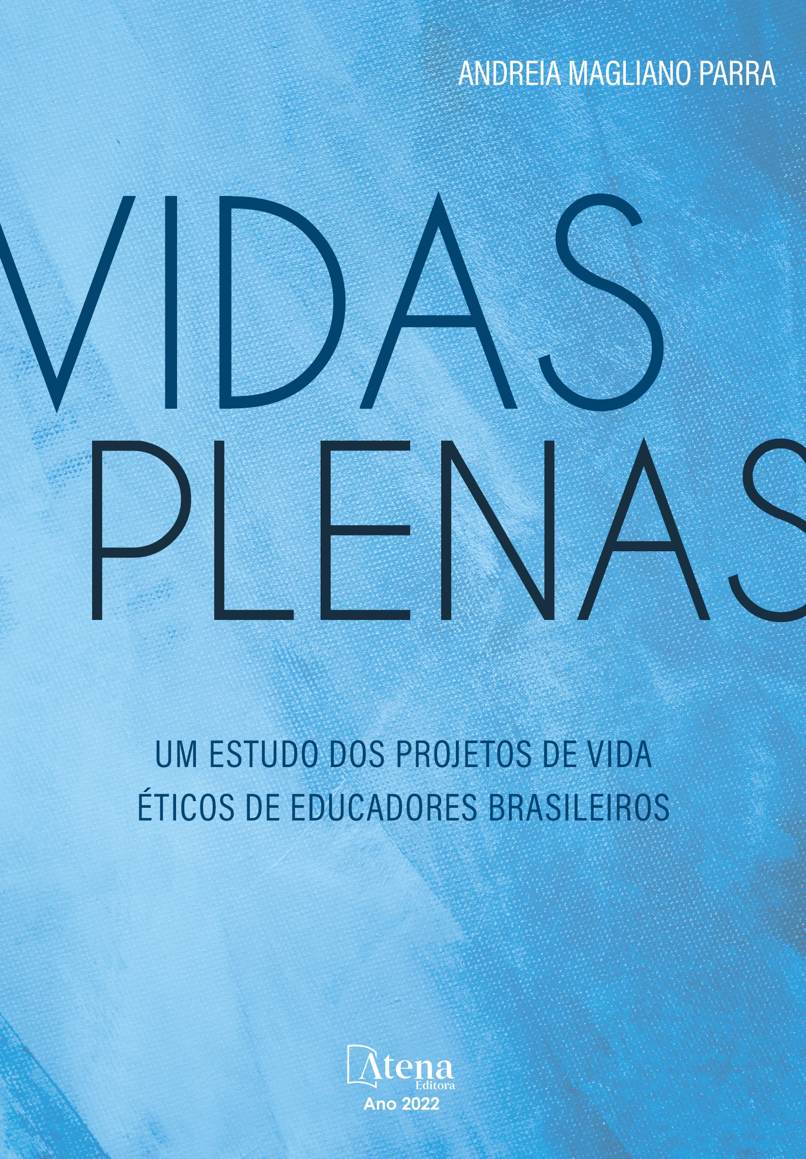capa do ebook Vidas plenas: Um estudo dos projetos de vida éticos de educadores brasileiros