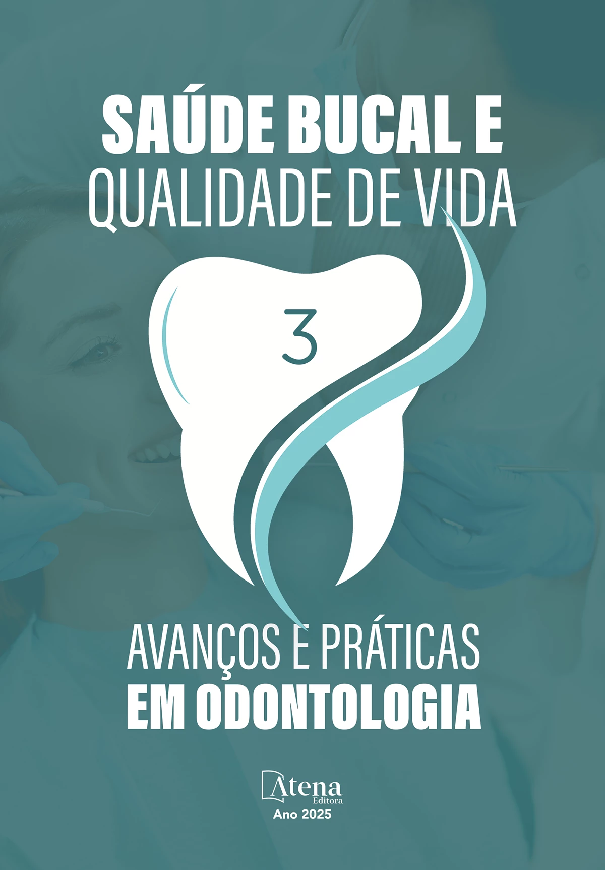capa do ebook Saúde bucal e qualidade de vida: avanços e práticas em Odontologia 3