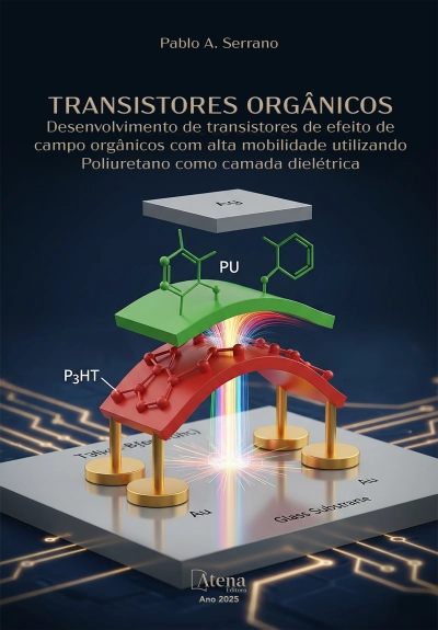 Transitores orgânicos: desenvolvimento de transistores de efeito de campo orgânicos com alta mobilidade utilizando Poliuretano como camada dielétrica