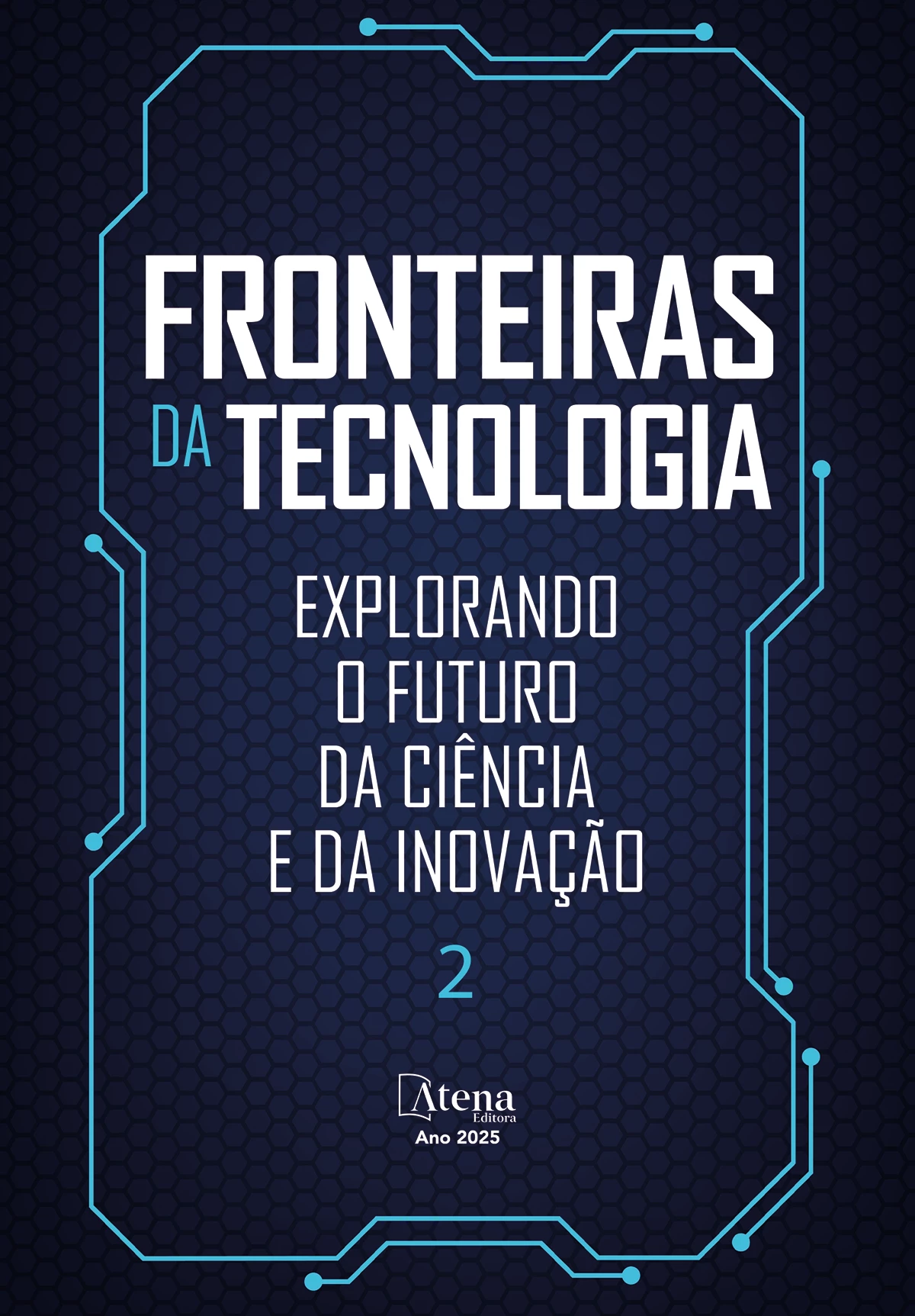 capa do ebook Fronteiras da tecnologia: Explorando o futuro da Ciência e da Inovação 2