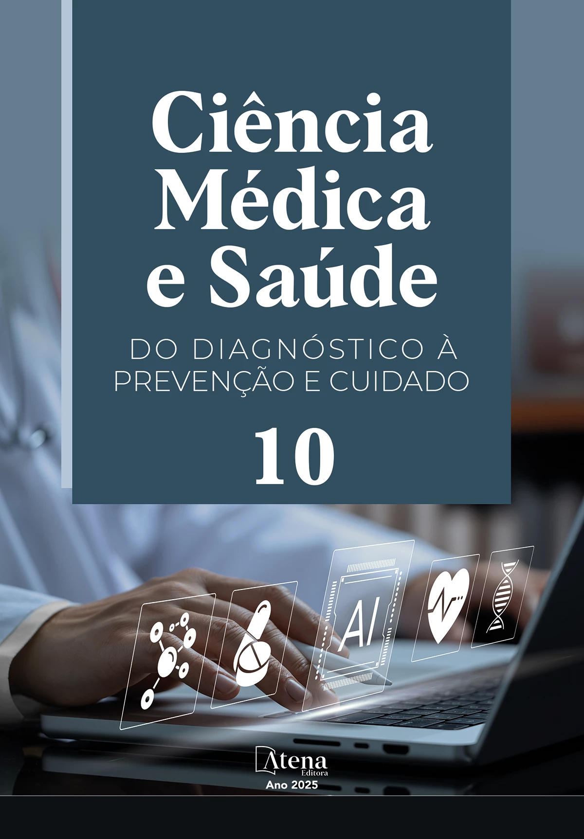 capa do ebook Ciência Médica e Saúde: Do diagnóstico à prevenção e cuidado 10