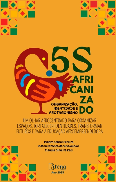 5S Africanizado: Organização, identidade e protagonismo - Um olhar afrocentrado para organizar espaços, fortalecer identidades, transformar futuros e para a educação afroempreendedora