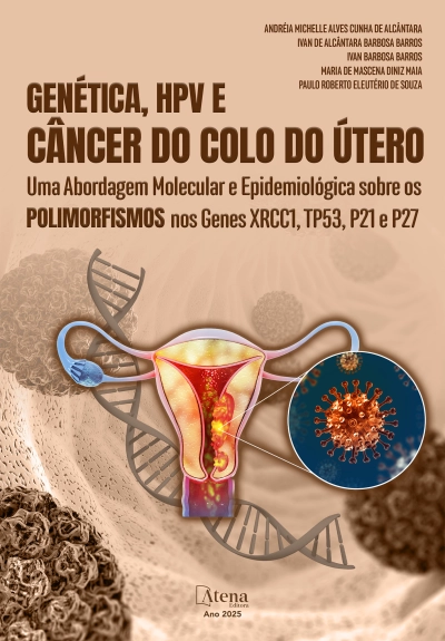 Genética, HPV e Câncer do Colo do Útero: Uma Abordagem Molecular e Epidemiológica sobre os Polimorfismos nos Genes XRCC1, TP53, P21 e P27